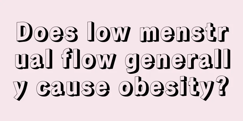 Does low menstrual flow generally cause obesity?