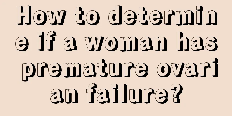 How to determine if a woman has premature ovarian failure?