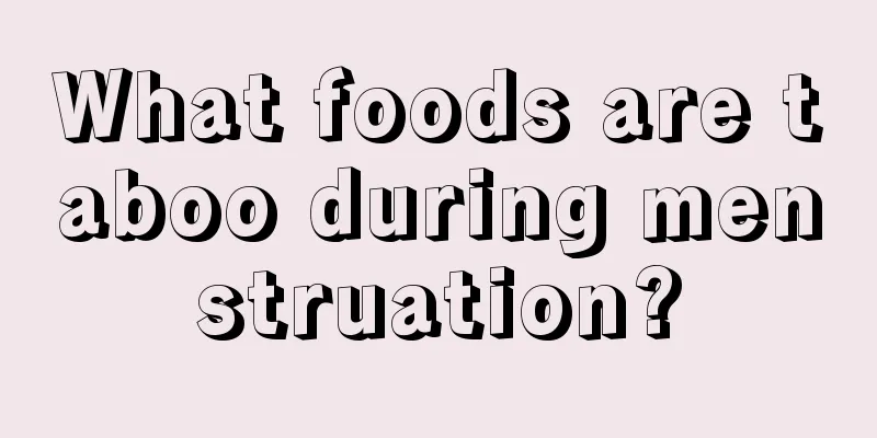 What foods are taboo during menstruation?