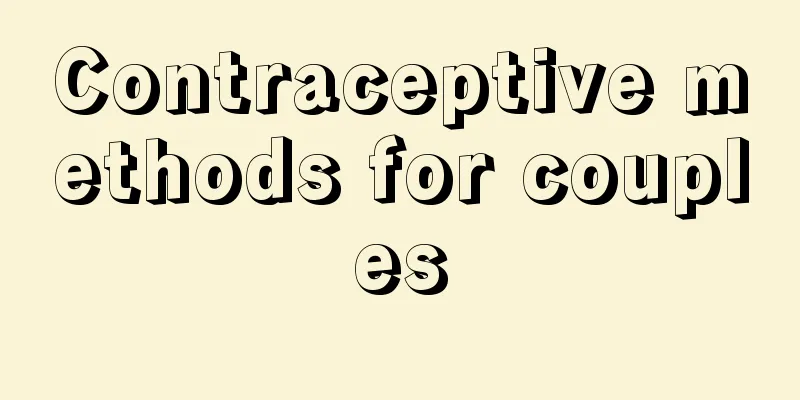 Contraceptive methods for couples