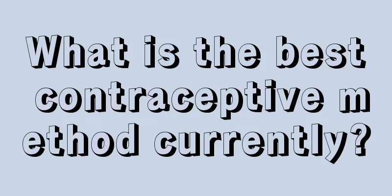 What is the best contraceptive method currently?