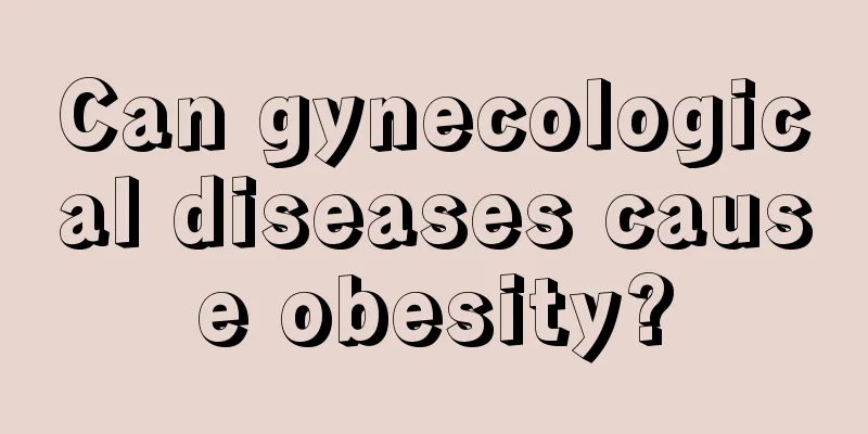 Can gynecological diseases cause obesity?