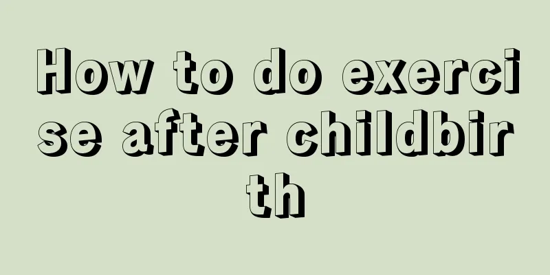 How to do exercise after childbirth