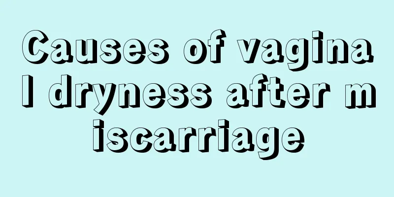 Causes of vaginal dryness after miscarriage