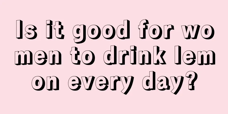 Is it good for women to drink lemon every day?