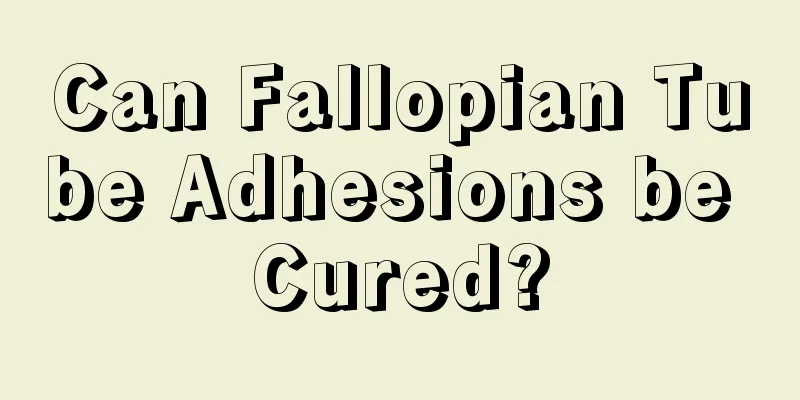 Can Fallopian Tube Adhesions be Cured?