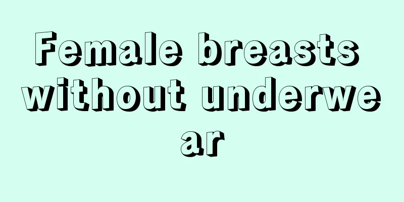 Female breasts without underwear