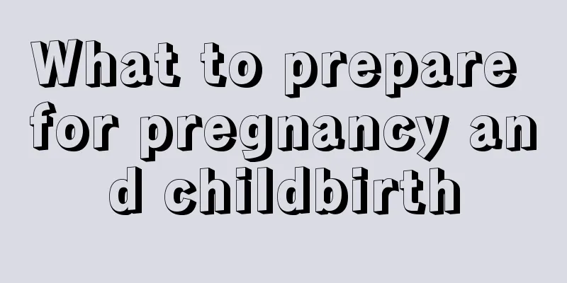 What to prepare for pregnancy and childbirth