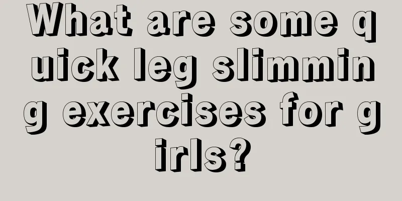 What are some quick leg slimming exercises for girls?