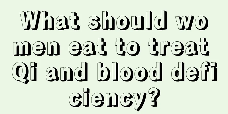 What should women eat to treat Qi and blood deficiency?