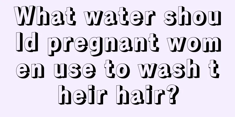 What water should pregnant women use to wash their hair?