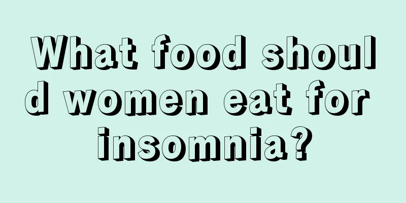 What food should women eat for insomnia?