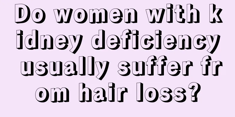 Do women with kidney deficiency usually suffer from hair loss?