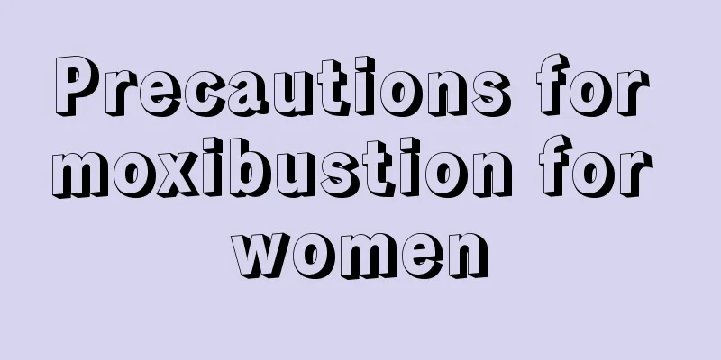 Precautions for moxibustion for women