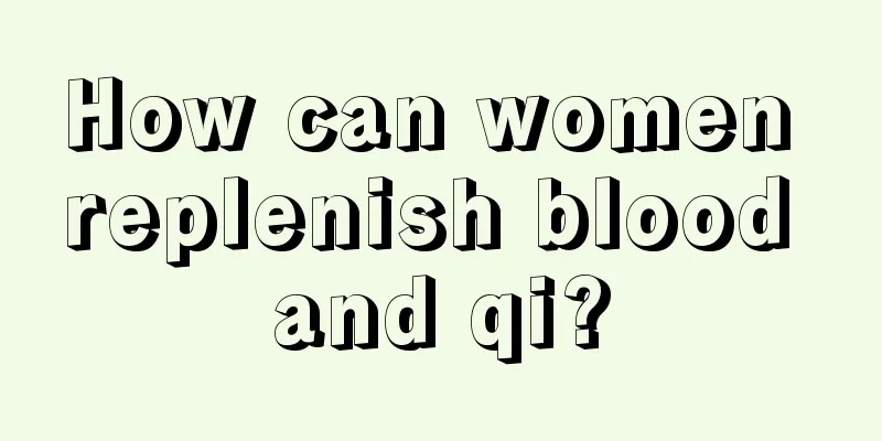 How can women replenish blood and qi?