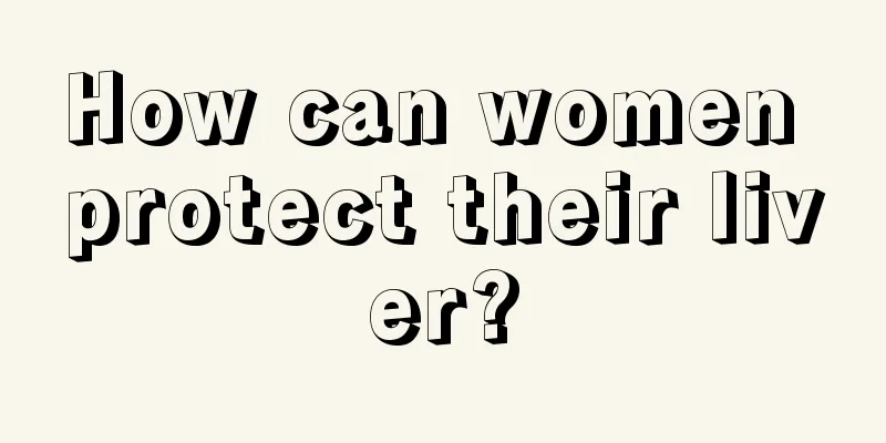 How can women protect their liver?