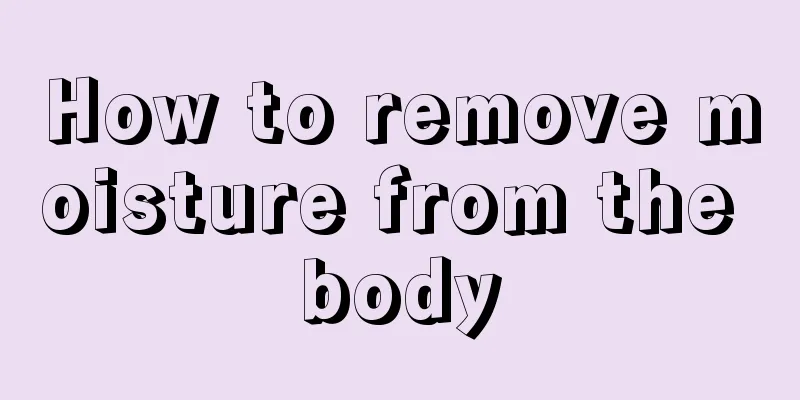 How to remove moisture from the body