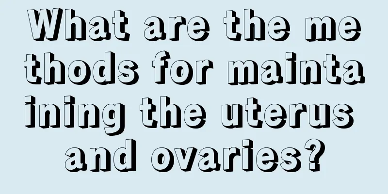 What are the methods for maintaining the uterus and ovaries?