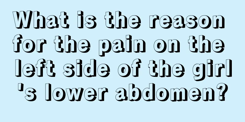 What is the reason for the pain on the left side of the girl's lower abdomen?