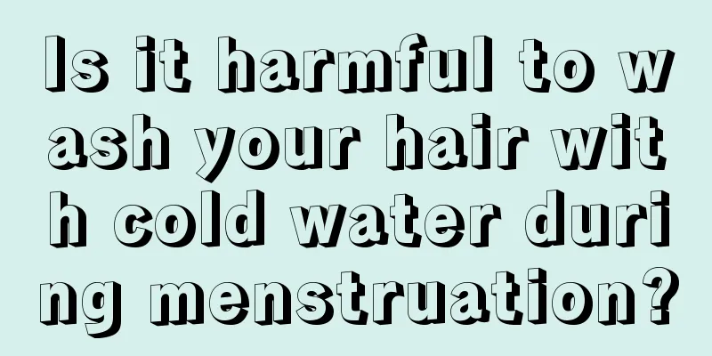 Is it harmful to wash your hair with cold water during menstruation?