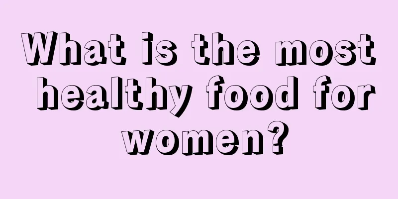 What is the most healthy food for women?