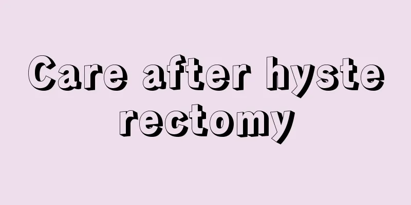 Care after hysterectomy