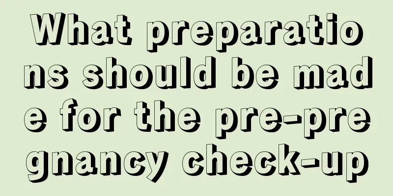 What preparations should be made for the pre-pregnancy check-up