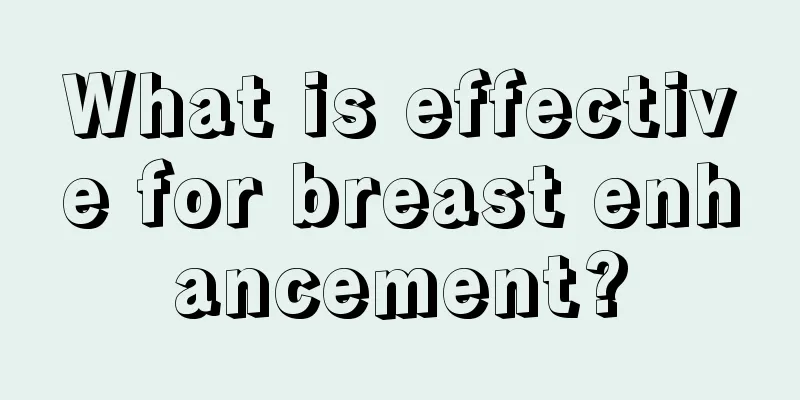 What is effective for breast enhancement?