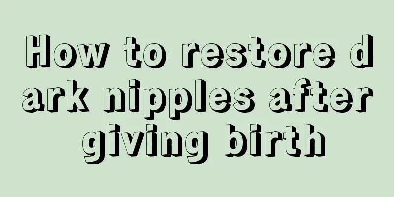 How to restore dark nipples after giving birth