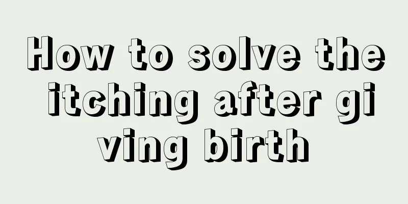 How to solve the itching after giving birth