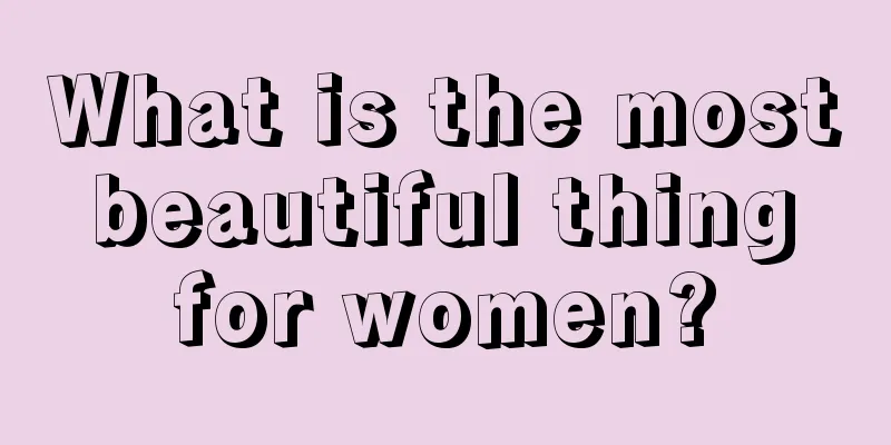 What is the most beautiful thing for women?