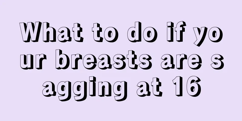 What to do if your breasts are sagging at 16