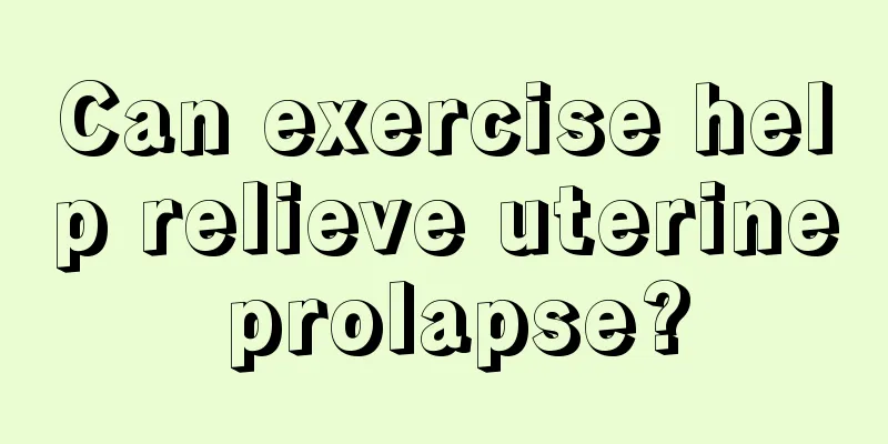 Can exercise help relieve uterine prolapse?