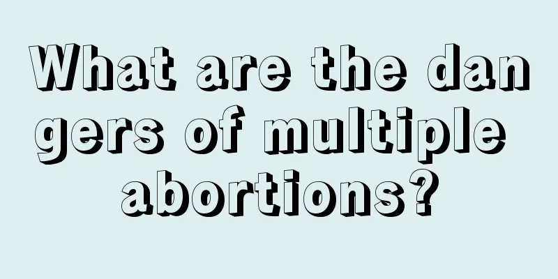 What are the dangers of multiple abortions?