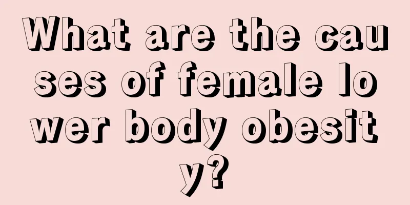 What are the causes of female lower body obesity?