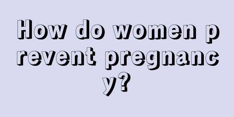 How do women prevent pregnancy?