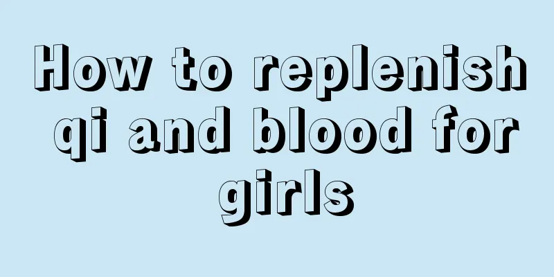 How to replenish qi and blood for girls