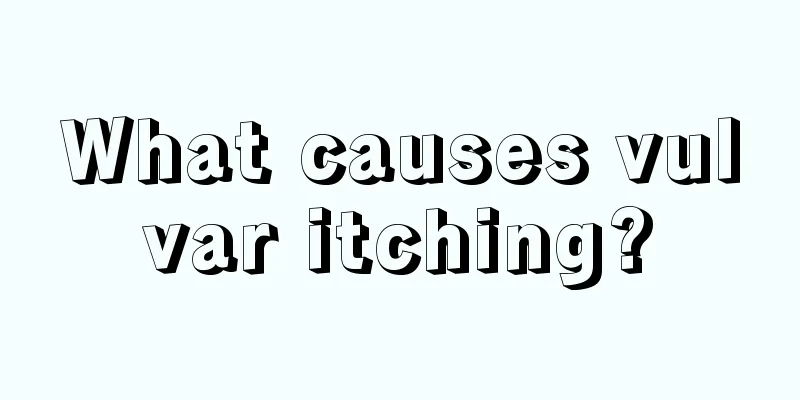 What causes vulvar itching?