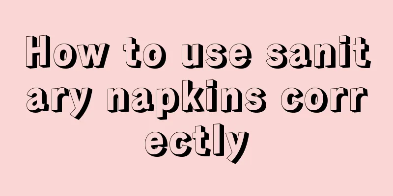 How to use sanitary napkins correctly