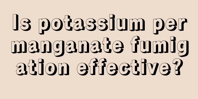 Is potassium permanganate fumigation effective?