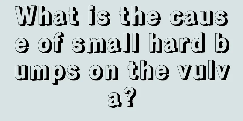 What is the cause of small hard bumps on the vulva?