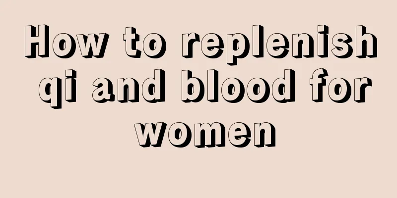 How to replenish qi and blood for women