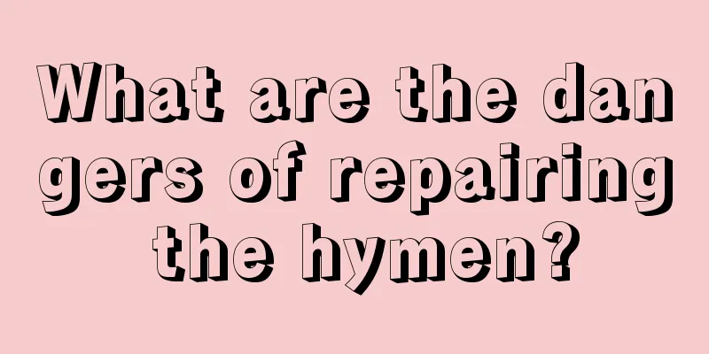 What are the dangers of repairing the hymen?