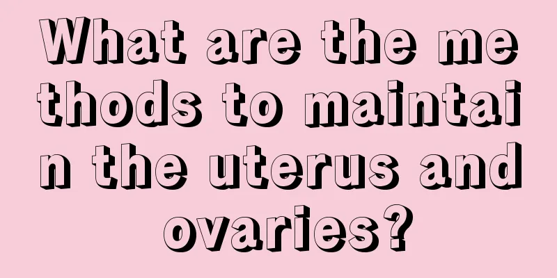 What are the methods to maintain the uterus and ovaries?