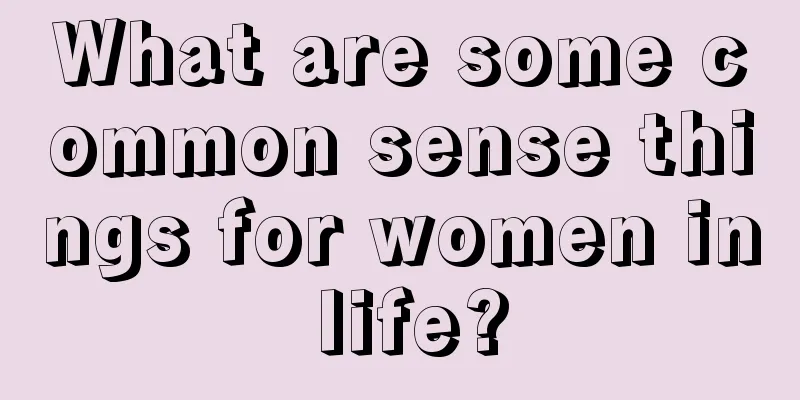 What are some common sense things for women in life?