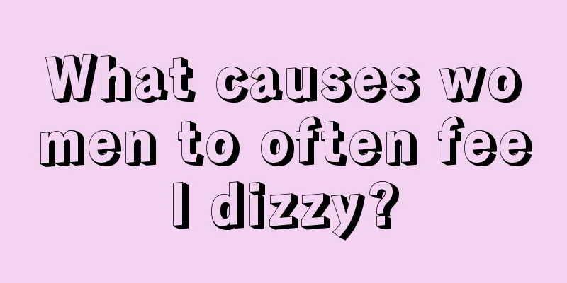 What causes women to often feel dizzy?