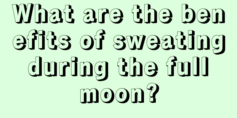 What are the benefits of sweating during the full moon?