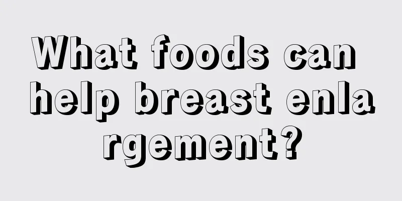 What foods can help breast enlargement?