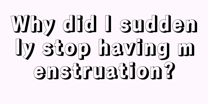 Why did I suddenly stop having menstruation?