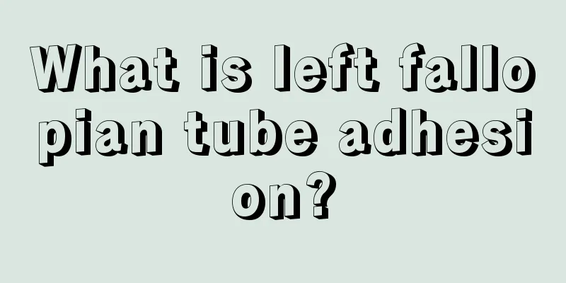 What is left fallopian tube adhesion?